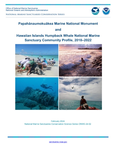 Preview of Papahānaumokuākea Marine National Monument and Hawaiian Islands Humpback Whale National Marine Sanctuary Community Profile, 2010–2022